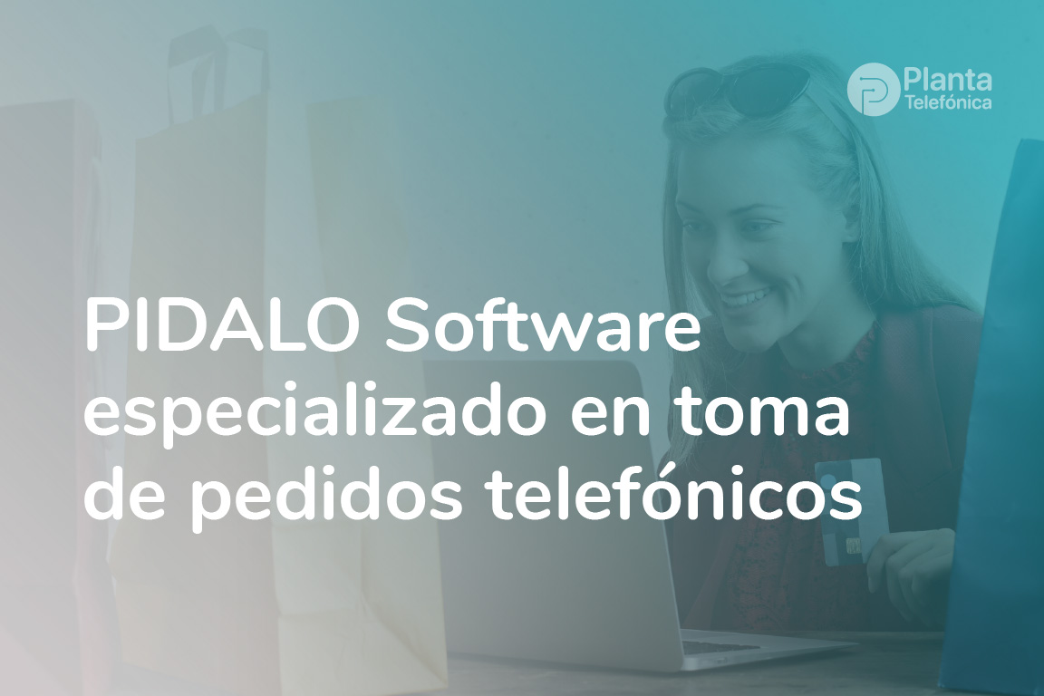 PIDALO Software especializado en toma de pedidos telefónicos